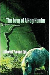 The Love of a Hog Hunter