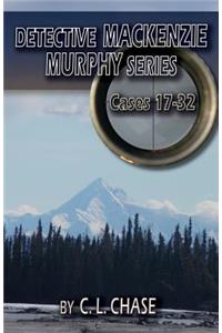 Detective Mackenzie Murphy Series Cases 17-32