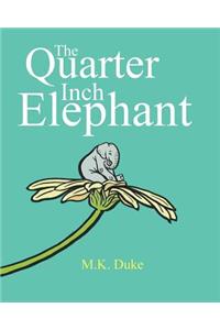 Quarter Inch Elephant