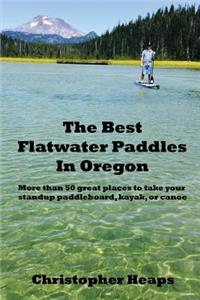 The Best Flatwater Paddles in Oregon