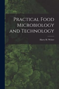 Practical Food Microbiology and Technology