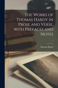 Works of Thomas Hardy in Prose and Verse, With Prefaces and Notes; 1