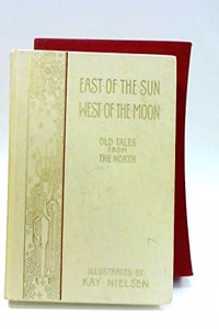 East of the sun and West of the Moon; old Tales From the North