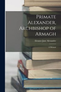 Primate Alexander, Archbishop of Armagh