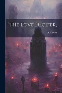 Love Lucifer;