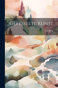 Gefesselte Kunst