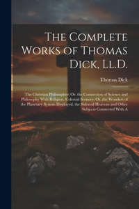 Complete Works of Thomas Dick, Ll.D.