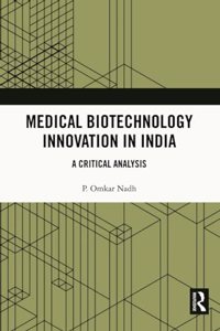 Medical Biotechnology Innovation in India: A Critical Analysis