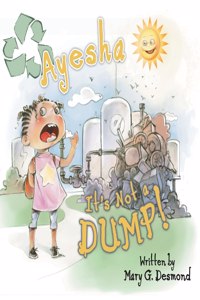 Ayesha It's Not A Dump!