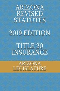 Arizona Revised Statutes 2019 Edition Title 20 Insurance
