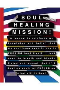 Soul healing mission!