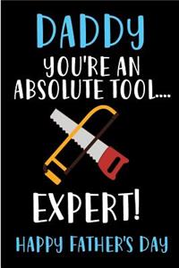 Daddy Your'e An Absolute Tool Expert