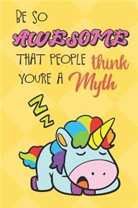 Be So Awesome That People Think You Are A Myth