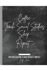 Coffee Teach Social Studies Sleep Repeat
