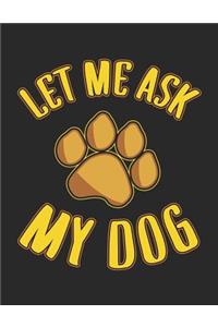 Let Me Ask My Dog
