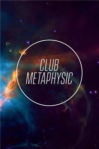 Club Metaphysic