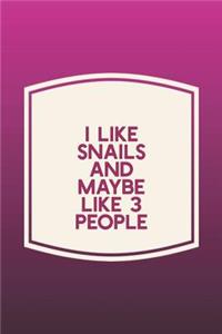 I Like Snails & Like 3 People