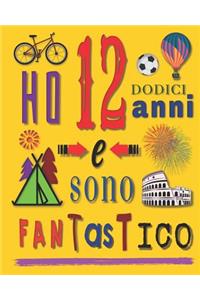 Ho 12 dodici anni e sono fantastico