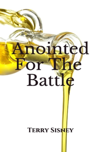 Anointed For The Battle