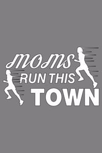 Moms Run This Town