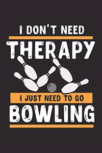 I don´t need a therapy - I just need to go bowling