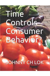 Time Controls Consumer Behavior?
