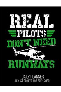 Real Pilots Don't Need Runways Daily Planner July 1st, 2019 To June 30th, 2020