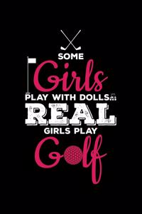 Some Girls Play with Dolls Real Girl Play Golf: Blank Paper Sketch Book - Artist Sketch Pad Journal for Sketching, Doodling, Drawing, Painting or Writing