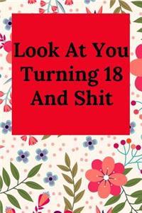 Look at You Turning 18 and Shit
