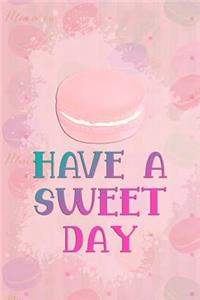 Have a Sweet Day