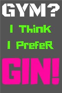 Gym? I Think I Prefer Gin