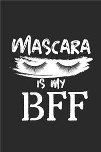 Mascara Is My Bff: Blank Lined Notebook (6 X 9 - 120 Pages) Beauty Themed Notebook for Gift / Daily Activity Journals / Diary