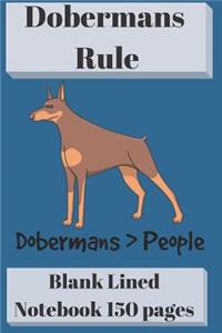 Dobermans Rule Blank Lined Notebook 6 X 9 150 Pages