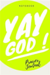 Yay God Prayer Journal Notebook