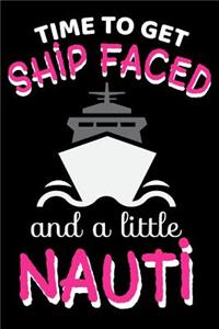 Time to Get Ship Faced and a Little Nauti