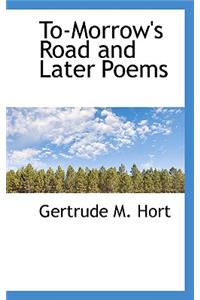 To-Morrow's Road and Later Poems