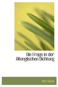 Die Frage in Der Altenglischen Dichtung