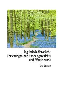 Linguistisch-Historische Forschungen Zur Handelsgeschichte Und Warenkunde