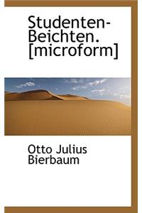 Studenten-Beichten. [Microform]