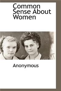 Common Sense about Women