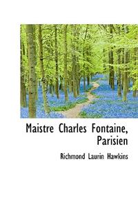 Maistre Charles Fontaine, Parisien