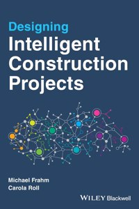 Designing Intelligent Construction Projects