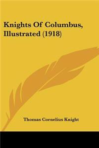 Knights Of Columbus, Illustrated (1918)