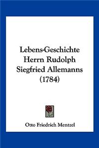 Lebens-Geschichte Herrn Rudolph Siegfried Allemanns (1784)