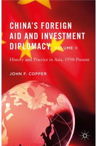China's Foreign Aid and Investment Diplomacy, Volume II