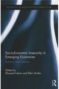 Socio-Economic Insecurity in Emerging Economies