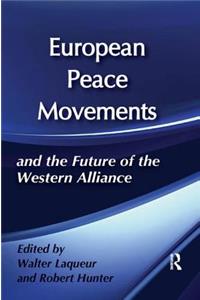 European Peace Movements and the Future of the Western Alliance