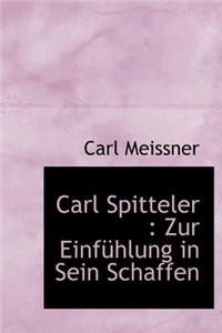 Carl Spitteler: Zur Einfuhlung in Sein Schaffen