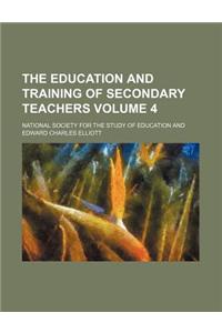 The Education and Training of Secondary Teachers Volume 4