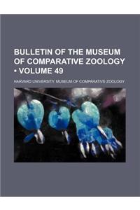 Bulletin of the Museum of Comparative Zoology (Volume 49)